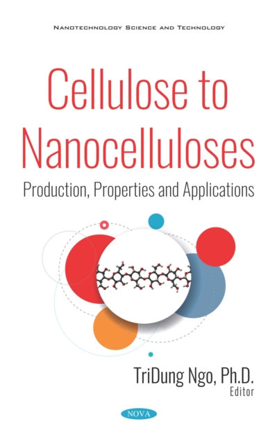 Cellulose to Nanocelluloses: Production, Properties and Applications