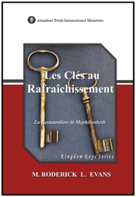 Les Cles au Rafraichissement: La Restauration de Mephibosheth
