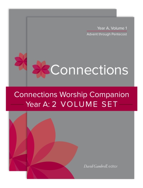 Connections Worship Companion, Year A: Two-Volume Set