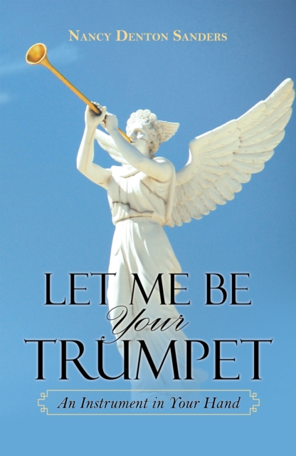 Let Me Be Your Trumpet