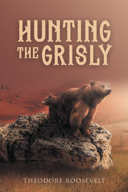 Hunting the Grisly