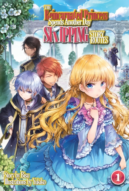 Reincarnated Princess Spends Another Day Skipping Story Routes: Volume 1