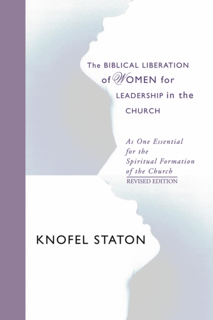Biblical Liberation of Women for Leadership in the Church