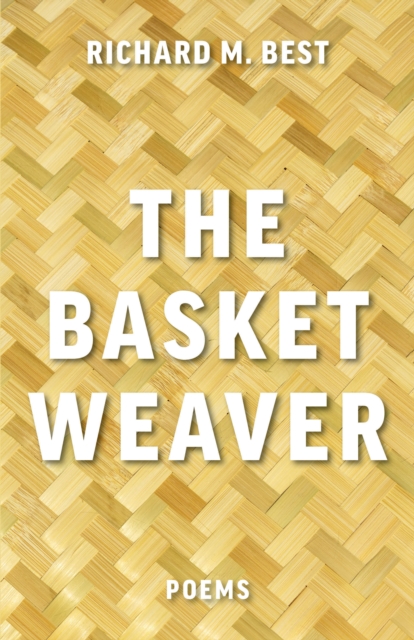 Basket Weaver: Poems