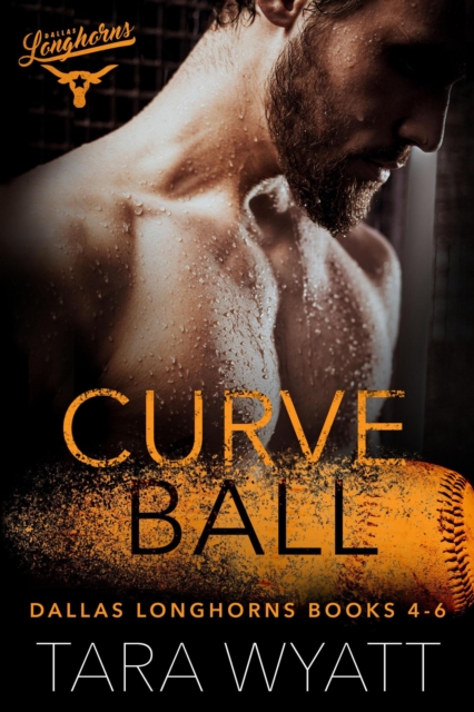 Curveball: Dallas Longhorns Books 4-6