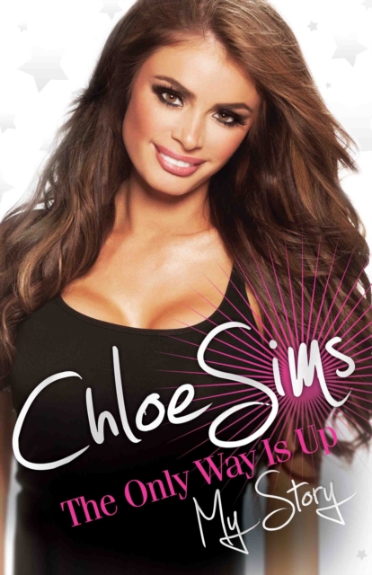 Chloe Sims - The Only Way is Up - My Story