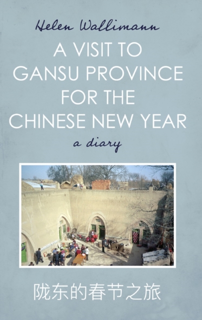 Visit to Gansu Province for the Chinese New Year