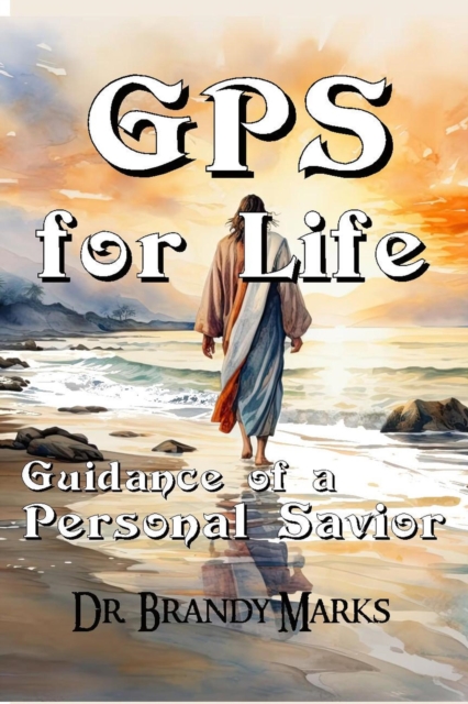 GPS for Life: Guidance of a Personal Savior