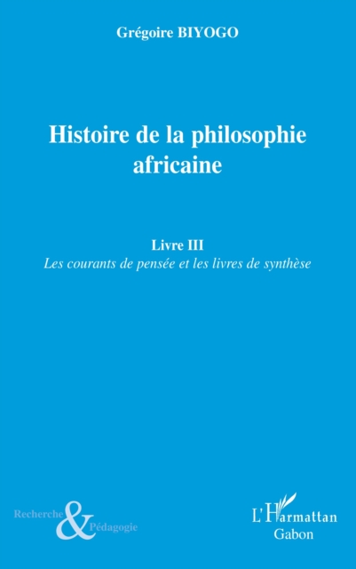 HISTOIRE DE LA PHILOSOPHIE (LIVRE III) AFRICAINE LES COURANT