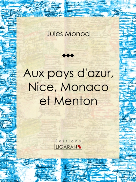 Aux pays d'azur, Nice, Monaco et Menton