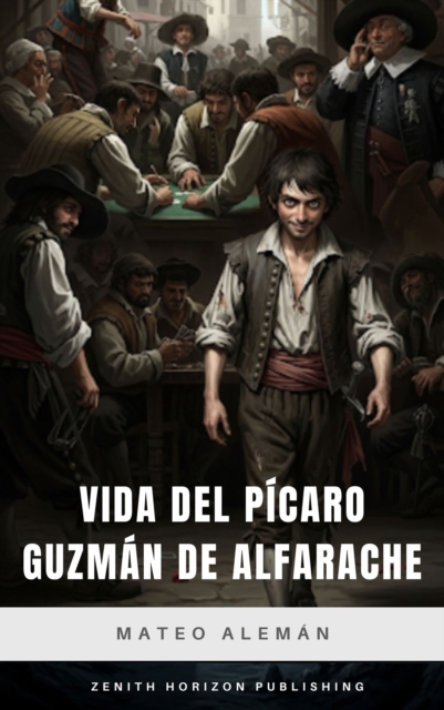 Vida del pícaro Guzmán de Alfarache