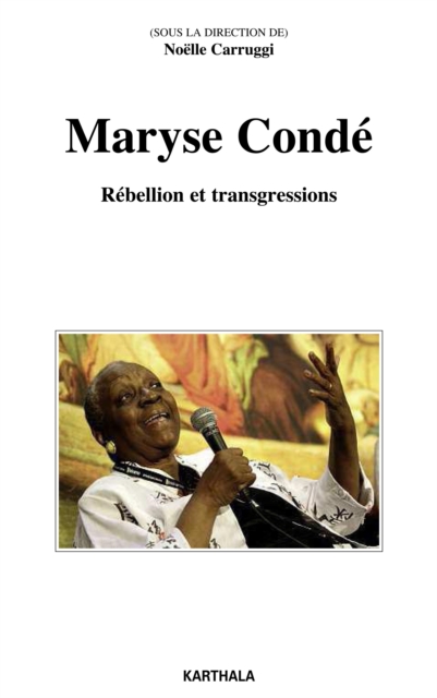 Maryse Condé - Rébellion et transgressions