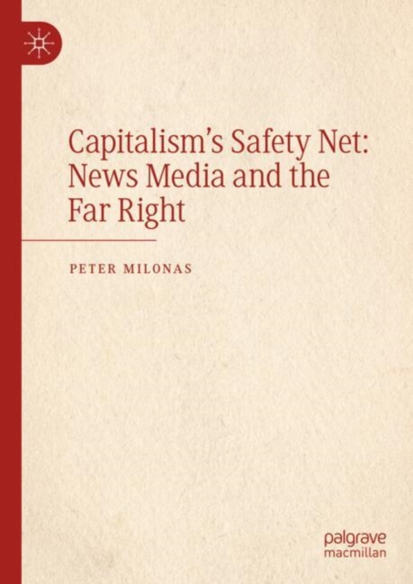 Capitalism's Safety Net: News Media and the Far Right