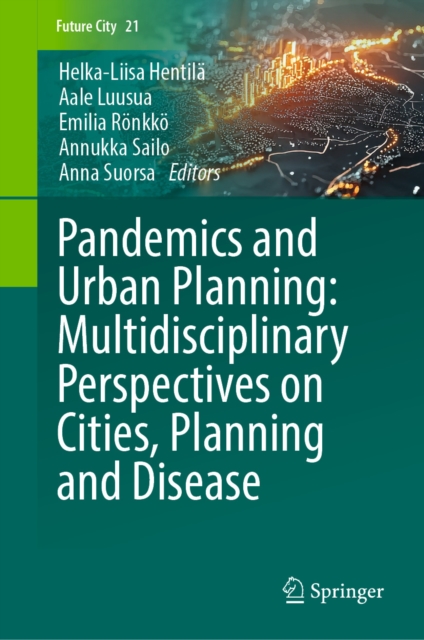 Pandemics and Urban Planning: Multidisciplinary Perspectives on Cities, Planning and Disease