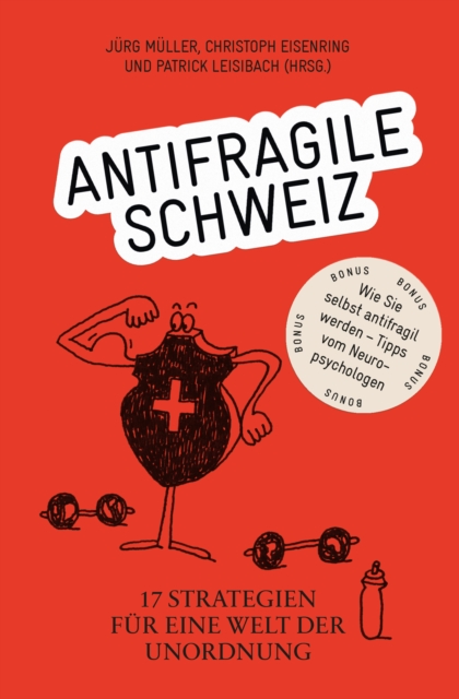 Antifragile Schweiz - 17 Strategien fur eine Welt der Unordnung