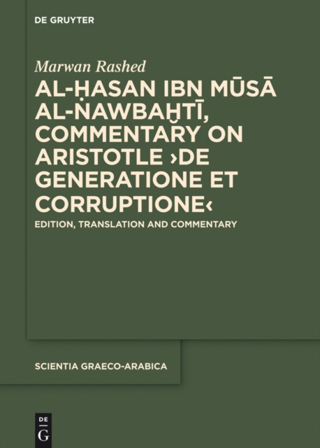 Al-Hasan ibn Musa al-Nawbakhti, Commentary on Aristotle "e;De generatione et corruptione"e;