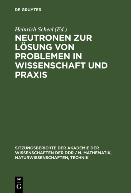 Neutronen zur Losung von Problemen in Wissenschaft und Praxis