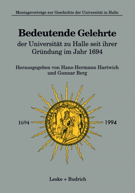 Bedeutende Gelehrte der Universität zu Halle seit ihrer Gründung im Jahr 1694