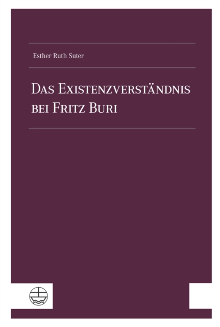 Das Existenzverständnis bei Fritz Buri