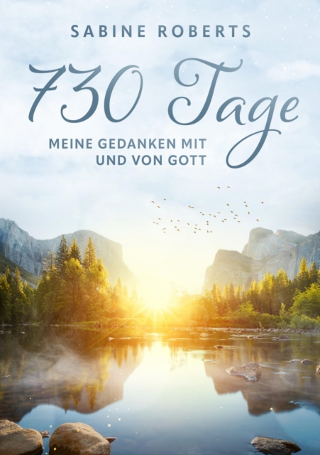 730 Tage - Meine Gedanken mit und von Gott
