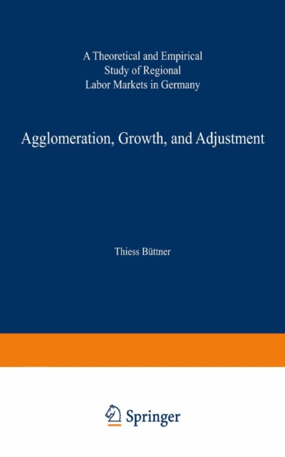 Agglomeration, Growth, and Adjustment