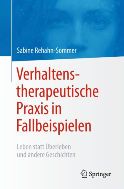 Verhaltenstherapeutische Praxis in Fallbeispielen