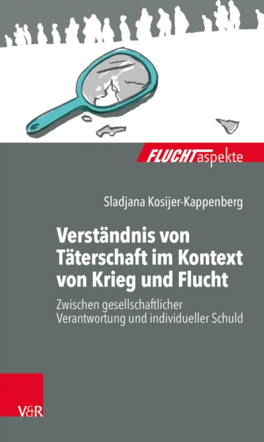 Verständnis von Täterschaft im Kontext von Krieg und Flucht