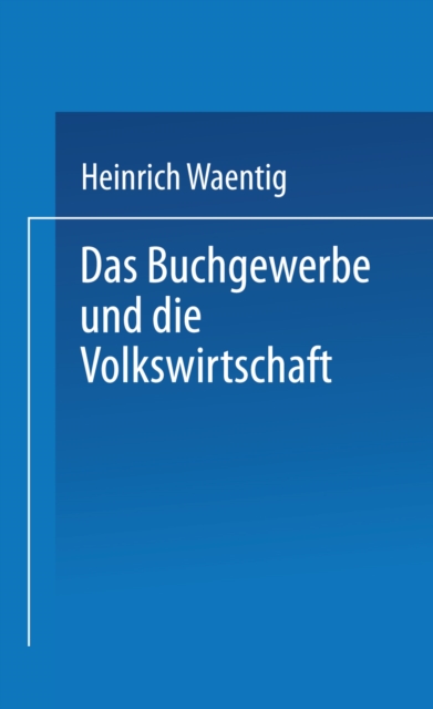 Das Buchgewerbe und die Volkswirtschaft