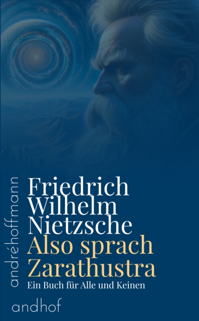 Also sprach Zarathustra: Ein Buch für Alle und Keinen