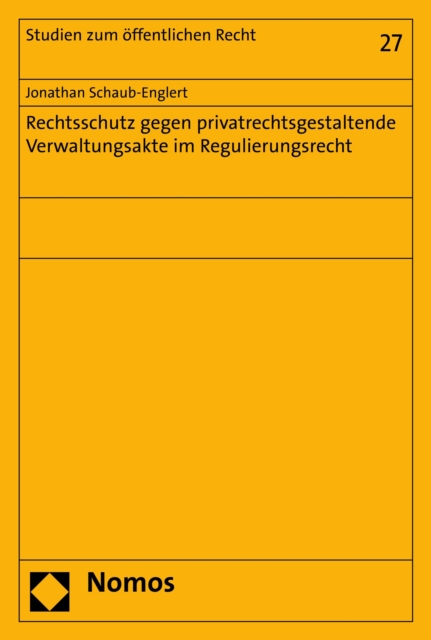 Rechtsschutz gegen privatrechtsgestaltende Verwaltungsakte im Regulierungsrecht