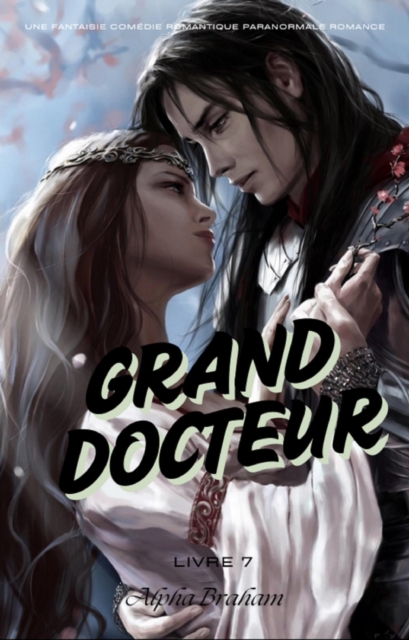 Grand Docteur:Une fantaisie Comédie Romantique Paranormale Romance (livre 7)