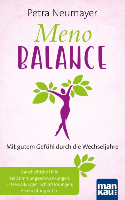 Meno-Balance. Mit gutem Gefühl durch die Wechseljahre