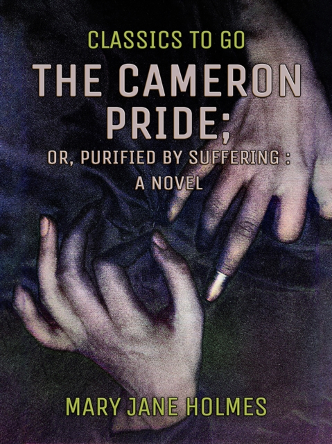 Cameron Pride, or, Purified by Suffering