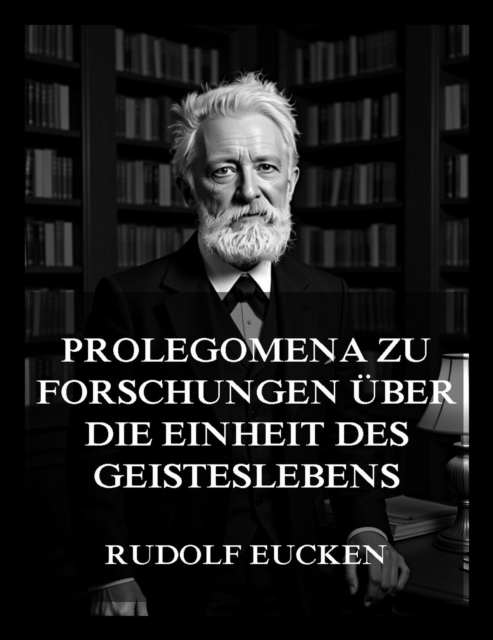 Prolegomena zu Forschungen uber die Einheit des Geisteslebens