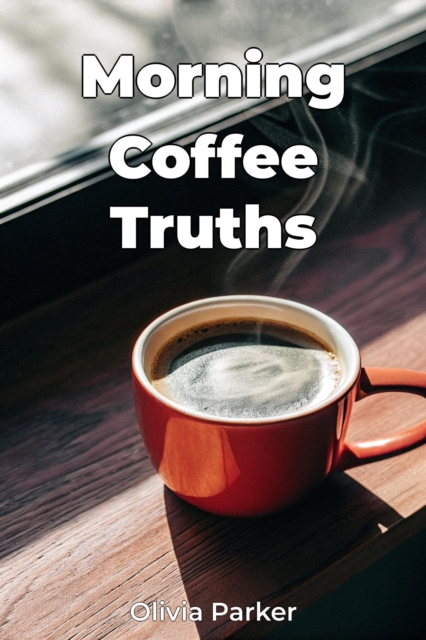 Morning Coffee Truths