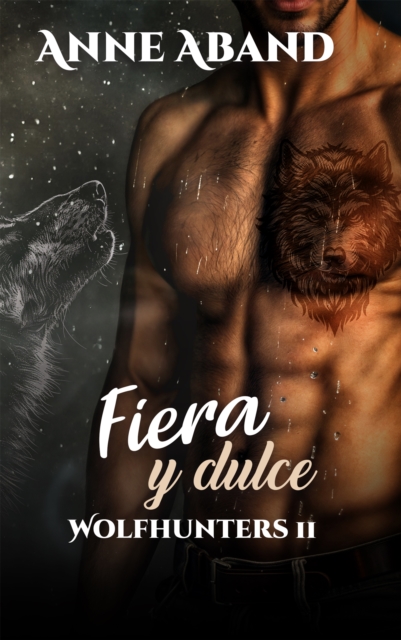 Fiera y Dulce- Wolfhunters 2