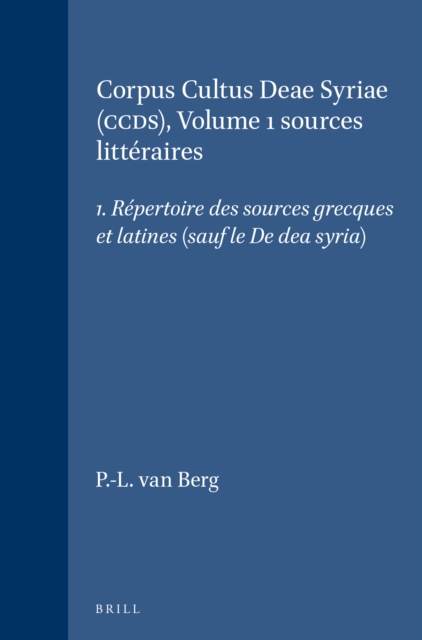 Corpus Cultus Deae Syriae (CCDS), Volume 1 sources litteraires