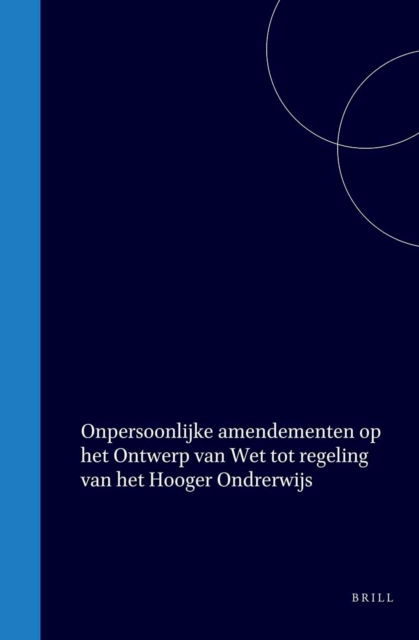 Onpersoonlijke amendementen op het Ontwerp van Wet tot regeling van het Hooger Onderwijs