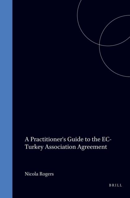 Practitioner's Guide to the EC-Turkey Association Agreement