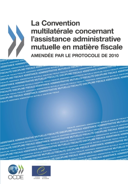 La Convention multilaterale concernant l'assistance administrative mutuelle en matiere fiscale Amendee par le Protocole de 2010