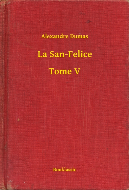 La San-Felice - Tome V