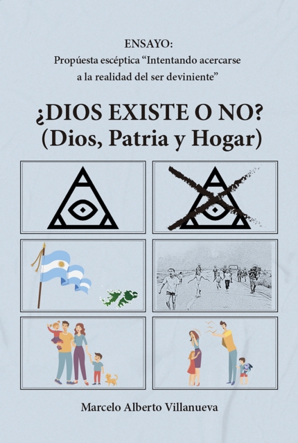 ¿Dios existe o no? (Dios, Patria y Hogar)