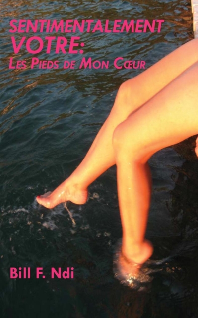 Sentimentalement Votre: Les Pieds de Mon C,ur