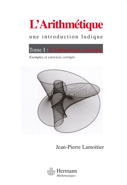 L'Arithmétique, une introduction ludique - Volume 1