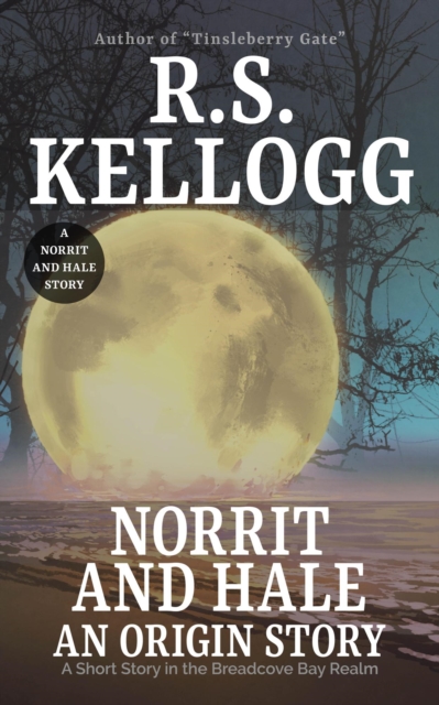 Norrit and Hale: An Origin Story