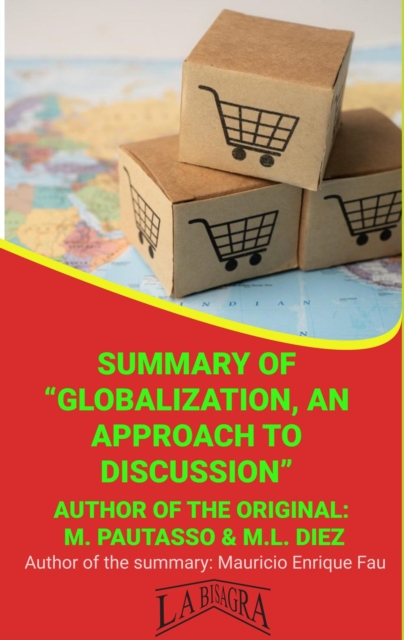 Summary Of &quote;Globalization, An Approach To Discussion&quote; By M. Pautasso & M.L. Diez