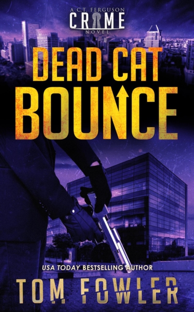 Dead Cat Bounce: A C.T. Ferguson Crime Novel