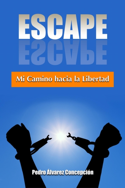 Escape: Mi Camino Hacia la Libertad