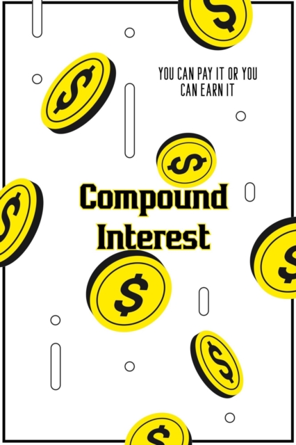 Compound Interest: You Can Pay It or You Can Earn It