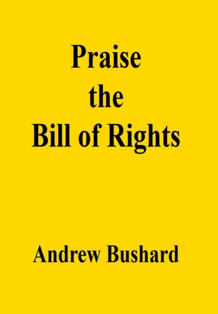 Praise the Bill of Rights